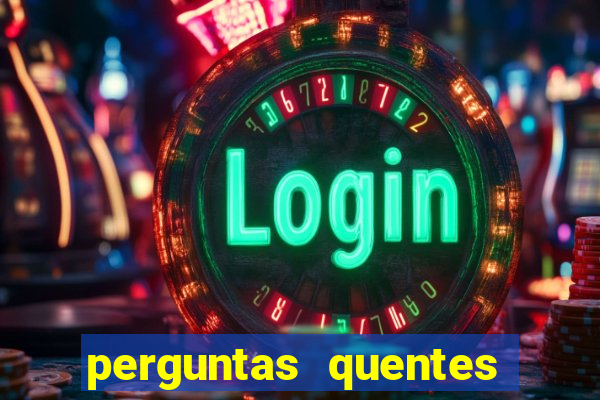 perguntas quentes para whatsapp